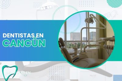 Dentistas en Cancún