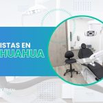 Dentistas en Chihuahua