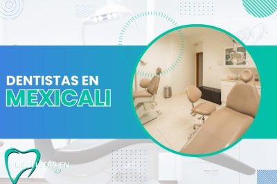 Dentistas en Mexicali