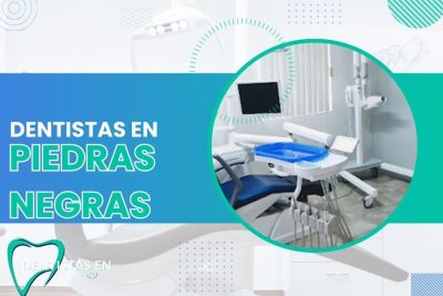 Dentistas en Piedras Negras